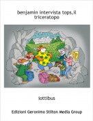 iottibus - benjamin intervista tops,il triceratopo
