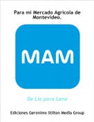 De L&iacute;a para Lena - Para mi Mercado Agr&iacute;cola de Montevideo.