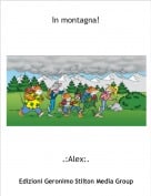 .:Alex:. - In montagna!