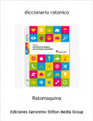 Ratomaquina - diccionario ratonico