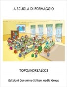 TOPOANDREA2003 - A SCUOLA DI FORMAGGIO