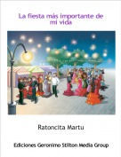 Ratoncita Martu - La fiesta m&aacute;s importante de mi vida