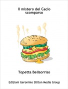 Topetta Bellsorriso - Il mistero del Cacio scomparso