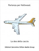 La dea della caccia - Partenza per Holliwood.
