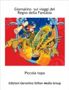 Piccola topa - Giornalino  sui viaggi del Regno della Fantasia