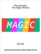 pichula - PrecentasionThe Magic Wolves