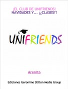 Arenita - &iexcl;EL CLUB DE UNIFRIENDS!NAVIDADES Y... &iexcl;&iquest;CLASES?!