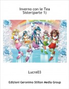 Lucre03 - Inverno con le Tea Sister(parte 1)