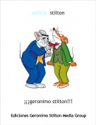 &iexcl;&iexcl;&iexcl;geronimo stilton!!! - policia  stilton