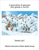 basket girl - il giornalino di gennaiotest,gossip e novit&agrave;