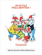Topogaia03 - UN NATALEFRULLABAFFOSO !