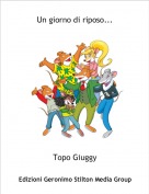 Topo Giuggy - Un giorno di riposo...